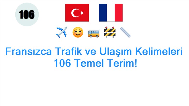 Fransızca Trafik ve Ulaşım Kelimeleri: 106 Temel Terim!
